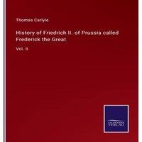 Thomas Carlyle History of Friedrich II. of Prussia called Frederick the in White