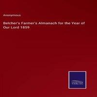 Anonymous Belcher's Farmer's Almanach for the Year of Our Lord 1859 in White