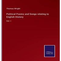 Thomas Wright Political Poems & Songs relating to English History:Vol. I