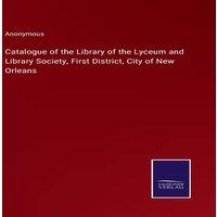 Anonymous Catalogue of the Library of the Lyceum & Library Society, First
