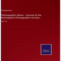 Anonymous Photographic Notes - Journal of the Birmingham Photographic