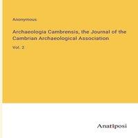 Anonymous Archaeologia Cambrensis, the Journal of the Cambrian