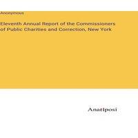 Anonymous Eleventh Annual Report of the Commissioners of Public Charities