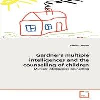 Patrick O'Brien Gardner's multiple intelligences & the counselling of children