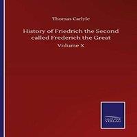 Thomas Carlyle History of Friedrich the Second called Frederich the Great:Volume