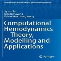 Jiyuan Tu Computational Hemodynamics - Theory, Modelling & Applications
