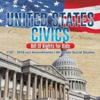 Baby Professor United States Civics - Bill Of Rights for Kids 1787 - 2016 incl