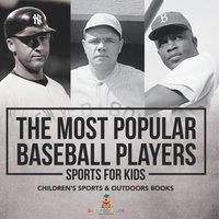 Baby Professor The Most Popular Baseball Players - Sports for Kids Children's