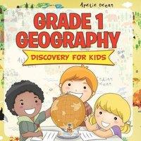 Baby Professor Grade 1 Geography: Discovery For Kids (Geography For Kids)