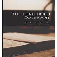 Anonymous The Threshold Covenant; Or, the Beginning of Religious Rites