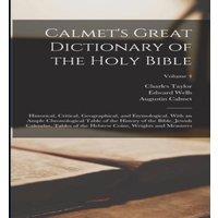 Charles Taylor Calmet's Great Dictionary of the Holy Bible: Historical, Critical in White