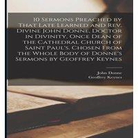 John Donne 10 Sermons Preached by That Late Learned & rev. Divine John in White