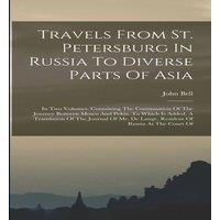 John Bell Travels From St. Petersburg In Russia To Diverse Parts Of Asia: In