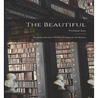 Vernon Lee The Beautiful: An Introduction To Psychological Aesthetics in White