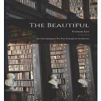 Vernon Lee The Beautiful: An Introduction To Psychological Aesthetics