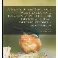 Robert Hall A key to the Birds of Australia & Tasmania With Their in White