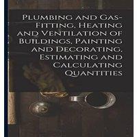 Anonymous Plumbing & Gas-Fitting, Heating & Ventilation of Buildings