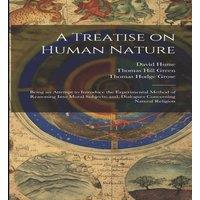 David Hume A Treatise on Human Nature; Being an Attempt to Introduce the