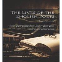 Samuel Johnson The Lives of the English Poets: Cowley. Denham. Milton. Butler