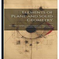 Anonymous Elements of Plane & Solid Geometry: & of Plane & Spherical