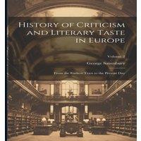 George Saintsbury History of Criticism & Literary Taste in Europe: From the