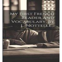 Anonymous My First French Reader & Vocabulary, By L. Nottelle... Hardcover