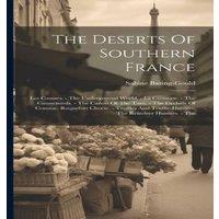 Sabine Baring-Gould The Deserts Of Southern France: Les Causses. - The Underground