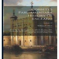 William Cobbett Cobbett's Parliamentary History Of England: From The Norman in White