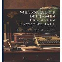 Anonymous Memorial of Benjamin Franklin Fackenthall: Born, November 28 in White