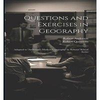 Robert Anderson Questions & Exercises in Geography: Adapted to 'anderson's in White