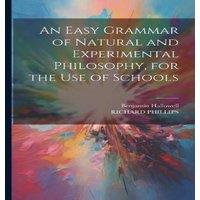 Richard Phillips An Easy Grammar of Natural & Experimental Philosophy, for the in White