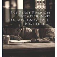 Anonymous My First French Reader & Vocabulary, By L. Nottelle... Paperback in White