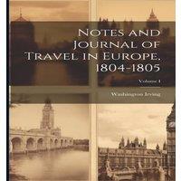 Washington Irving Notes & Journal of Travel in Europe, 1804-1805; Volume I