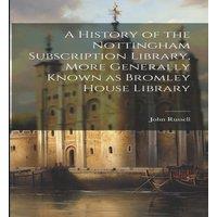 John Russell A History of the Nottingham Subscription Library, More Generally