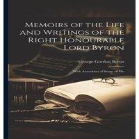 George Gordon Byron Memoirs of the Life & Writings of the Right Honourable Lord