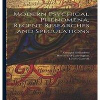 Lewis Carroll Modern Psychical Phenomena, Recent Researches & Speculations