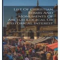 Anonymous List Of Christian Tombs & Monuments Of Archaeological Or in White