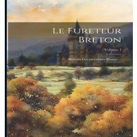 Anonymous Le Fureteur Breton: Bulletin Documentaire Illustre ...; Volume 1