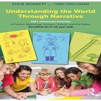 Steve Bowkett Understanding the World Through Narrative: 160+ Classroom in White