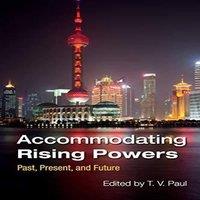 Cambridge University Press Accommodating Rising Powers Paperback Book
