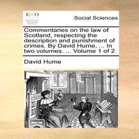 David Hume Commentaries on the law of Scotland, respecting the description