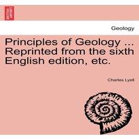 Charles Lyell Principles of Geology ... Reprinted from the sixth English in Black