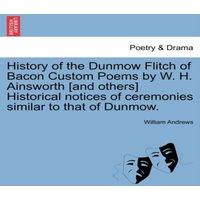 William Andrews History of the Dunmow Flitch of Bacon Custom Poems by W. H