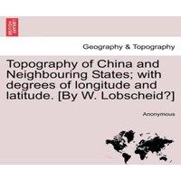 Anonymous Topography of China & Neighbouring States; with degrees of