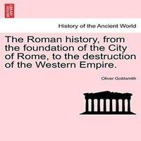 Oliver Goldsmith The Roman history, from the foundation of the City of Rome, to the in Green