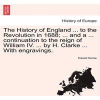David Hume The History of England ... to the Revolution in 1688; ... & a