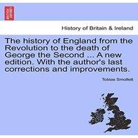 Tobias Smollett The history of England from the Revolution to the death of George in White
