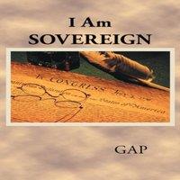 GAP I Am Sovereign: "Law & liberty cannot rationally become the