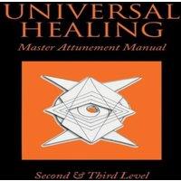 John James Universal Healing: Master Attunement Manual Second Third Level in White
