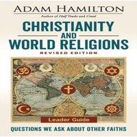 Adam Hamilton Christianity & World Religions Leader Guide Revised Edition: